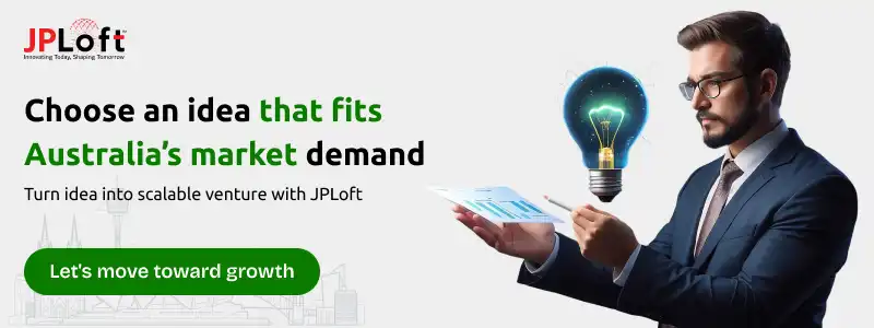 Choose an idea that fits Australia’s market demand